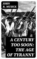 ebook: A Century Too Soon: The Age of Tyranny