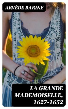 eBook: La Grande Mademoiselle, 1627-1652