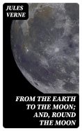 ebook: From the Earth to the Moon; and, Round the Moon