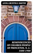 eBook: Reminiscences of Colored People of Princeton, N. J.: 1800-1900