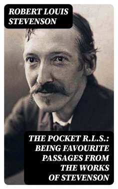 eBook: The Pocket R.L.S.: Being Favourite Passages from the Works of Stevenson