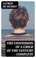 eBook: The Confession of a Child of the Century — Complete