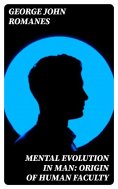 eBook: Mental Evolution in Man: Origin of Human Faculty