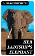 eBook: Her Ladyship's Elephant
