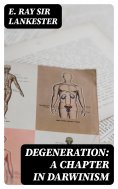 eBook: Degeneration: A Chapter in Darwinism