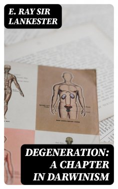 eBook: Degeneration: A Chapter in Darwinism