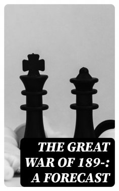eBook: The Great War of 189-: A Forecast