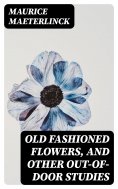 eBook: Old Fashioned Flowers, and other out-of-door studies