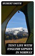 eBook: Tent life with English Gipsies in Norway
