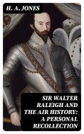 eBook: Sir Walter Raleigh and the Air History: A Personal Recollection
