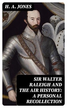 eBook: Sir Walter Raleigh and the Air History: A Personal Recollection