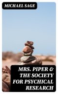 eBook: Mrs. Piper & the Society for Psychical Research