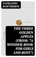 eBook: The Three Golden Apples (From: "A Wonder-Book for Girls and Boys")