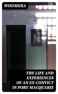 eBook: The Life and Experiences of an Ex-Convict in Port Macquarie