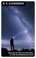 eBook: The Life of the Waiting Soul in the Intermediate State