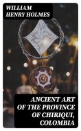 eBook: Ancient art of the province of Chiriqui, Colombia
