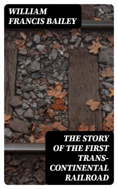 eBook: The Story of the First Trans-Continental Railroad