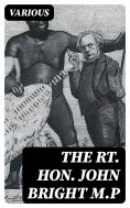 eBook: The Rt. Hon. John Bright M.P