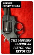 eBook: The Modern American Pistol and Revolver