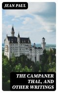 eBook: The Campaner Thal, and Other Writings