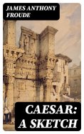 eBook: Caesar: A Sketch