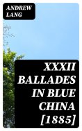 eBook: XXXII Ballades in Blue China [1885]