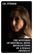 eBook: The Mysteries of Montreal: Being Recollections of a Female Physician