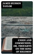eBook: Union and Communion; or, Thoughts on the Song of Solomon