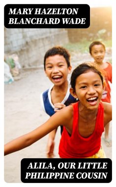 eBook: Alila, Our Little Philippine Cousin