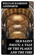 ebook: Old Saint Paul's: A Tale of the Plague and the Fire