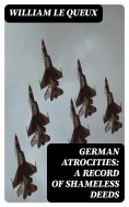 ebook: German Atrocities: A Record of Shameless Deeds
