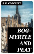 eBook: Bog-Myrtle and Peat