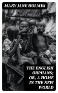 eBook: The English Orphans; Or, A Home in the New World