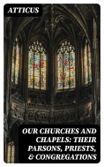 eBook: Our Churches and Chapels: Their Parsons, Priests, & Congregations