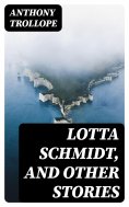 ebook: Lotta Schmidt, and Other Stories