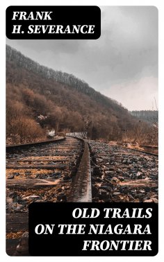 eBook: Old Trails on the Niagara Frontier