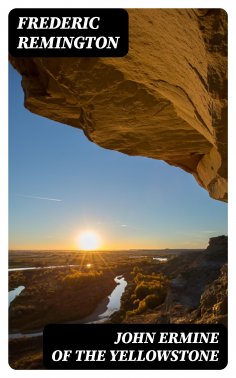 eBook: John Ermine of the Yellowstone