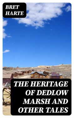 eBook: The Heritage of Dedlow Marsh and Other Tales