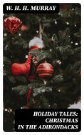 eBook: Holiday Tales: Christmas in the Adirondacks