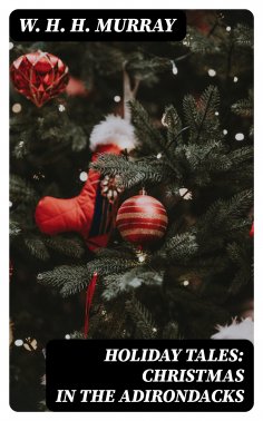 eBook: Holiday Tales: Christmas in the Adirondacks