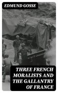 eBook: Three French Moralists and The Gallantry of France