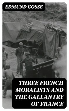 eBook: Three French Moralists and The Gallantry of France