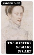 eBook: The Mystery of Mary Stuart