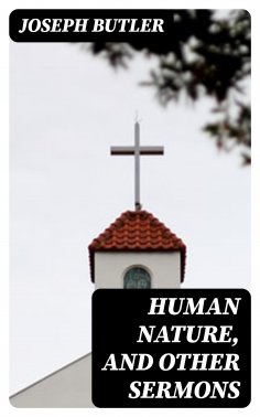 eBook: Human Nature, and Other Sermons