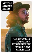 eBook: A Man's Value to Society: Studies in Self Culture and Character
