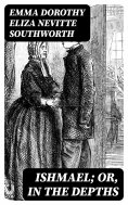 eBook: Ishmael; Or, In the Depths
