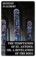 ebook: The Temptation of St. Antony; Or, A Revelation of the Soul