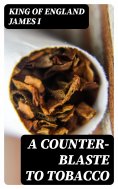 eBook: A Counter-Blaste to Tobacco