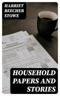 eBook: Household Papers and Stories