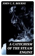 eBook: A Catechism of the Steam Engine